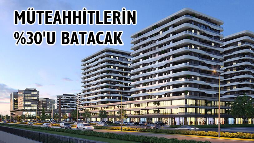 Müteahhitlerin %30'U Batacak; Ekonomide Korkutan Tahmin!