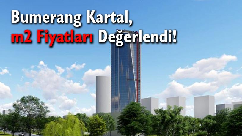 Bumerang Kartal'da Metrekare Fiyatları Değer Kazandı!